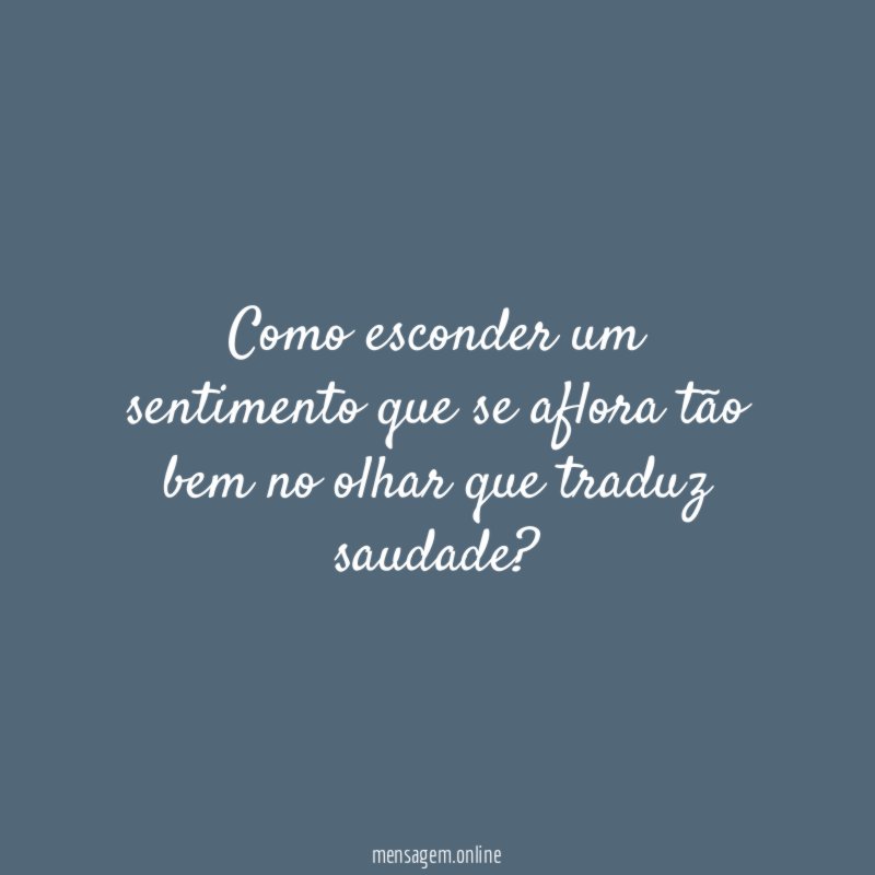 Como esconder um sentimento que se aflora tão
