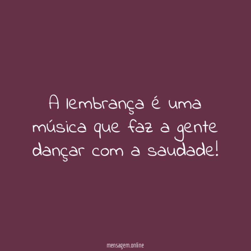 A lembrança é uma música que faz a