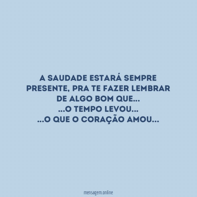 A saudade estará sempre presente