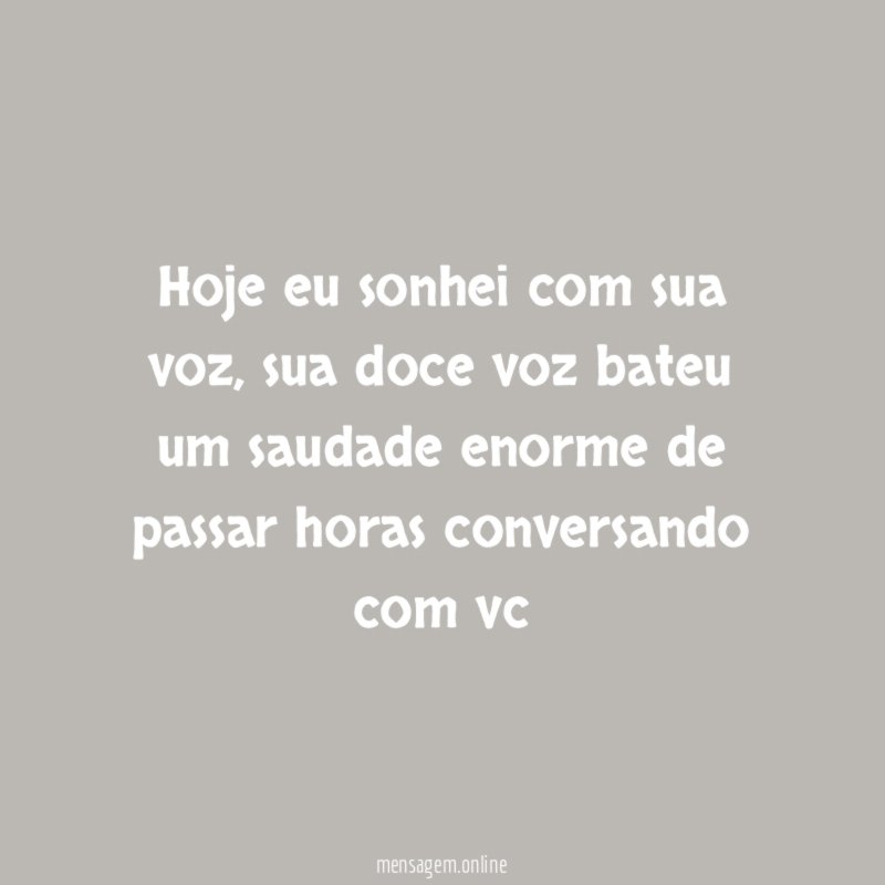 Hoje eu sonhei com sua voz