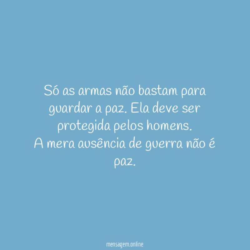 Só as armas não bastam para guardar a paz