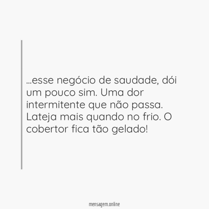 esse negócio de saudade