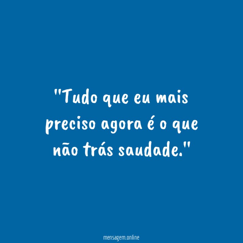 'Tudo que eu mais preciso agora é