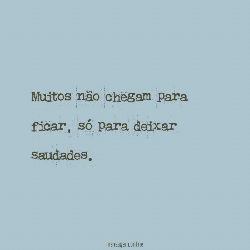 Muitos não chegam para ficar