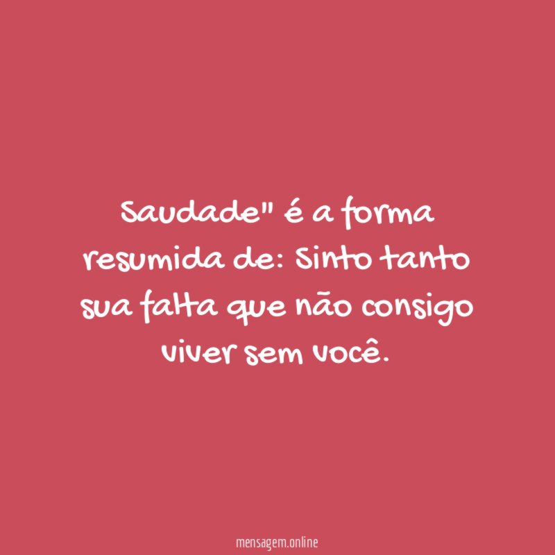 Saudade" é a forma resumida de