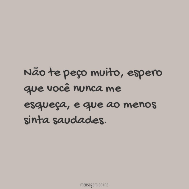 Não te peço muito
