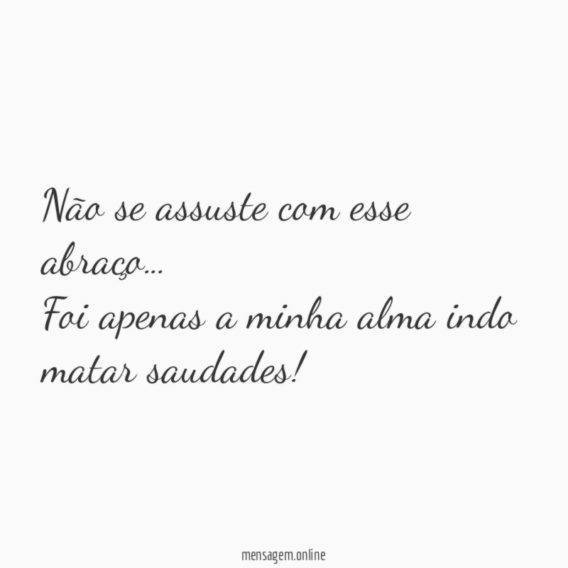 Não se assuste com esse abraço