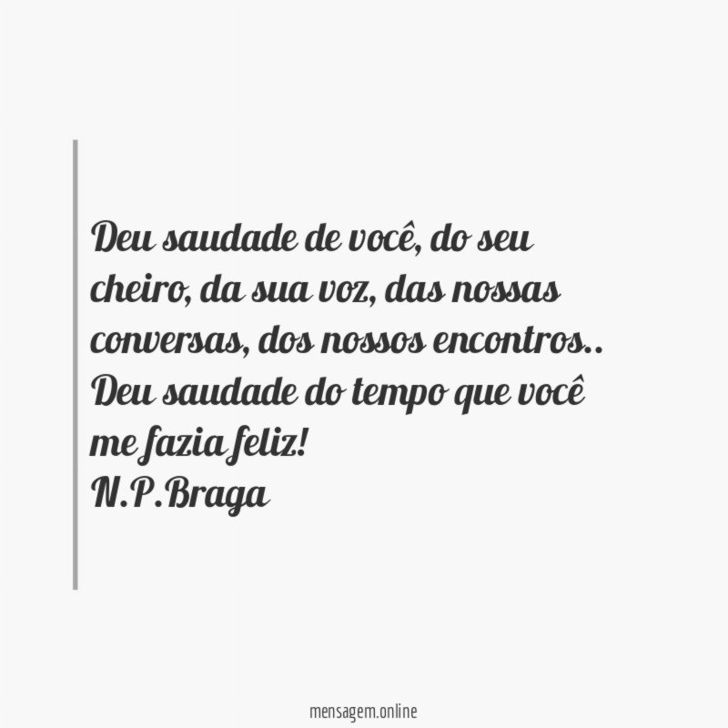 Deu saudade de você