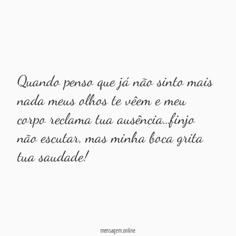 Quando penso que já não sinto mais nada