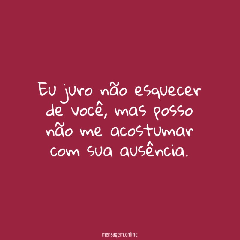 Eu juro não esquecer de você