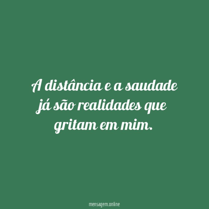 A distância e a saudade já são realidades