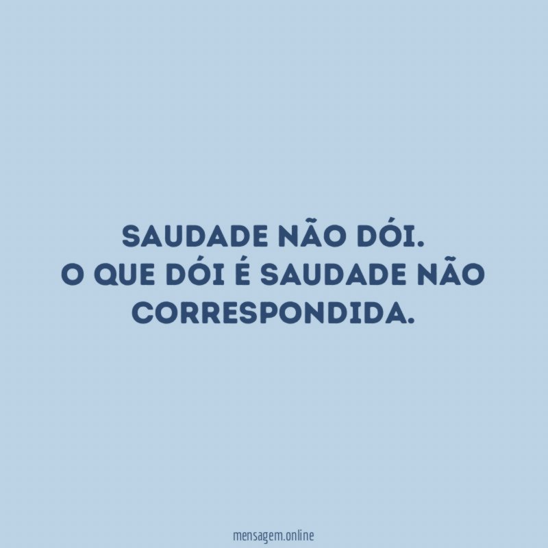 Saudade não dói