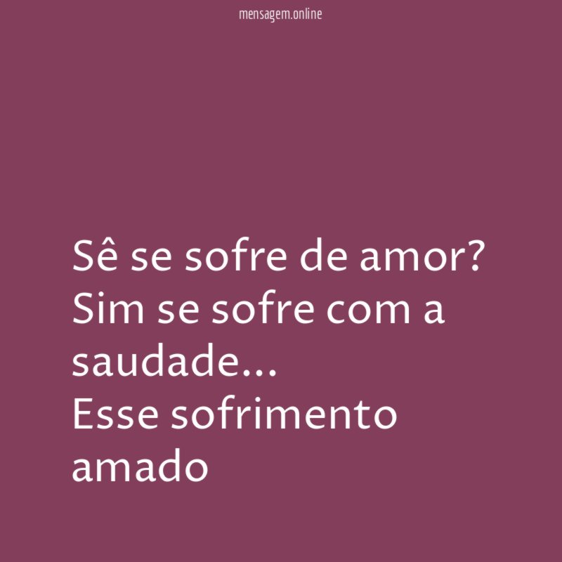 Sê se sofre de amor