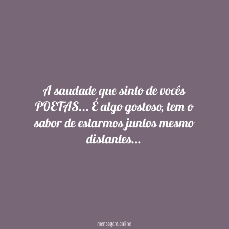 A saudade que sinto de vocês POETAS