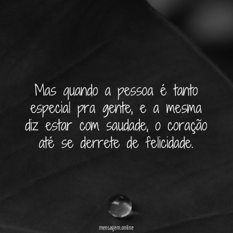 Mas quando a pessoa é tanto especial pra gente