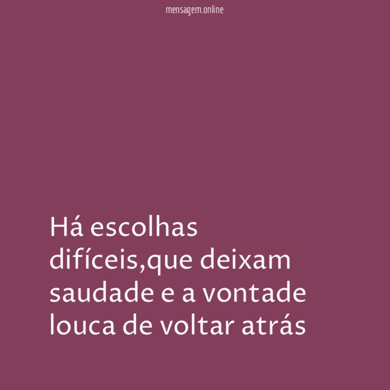 Há escolhas difíceis