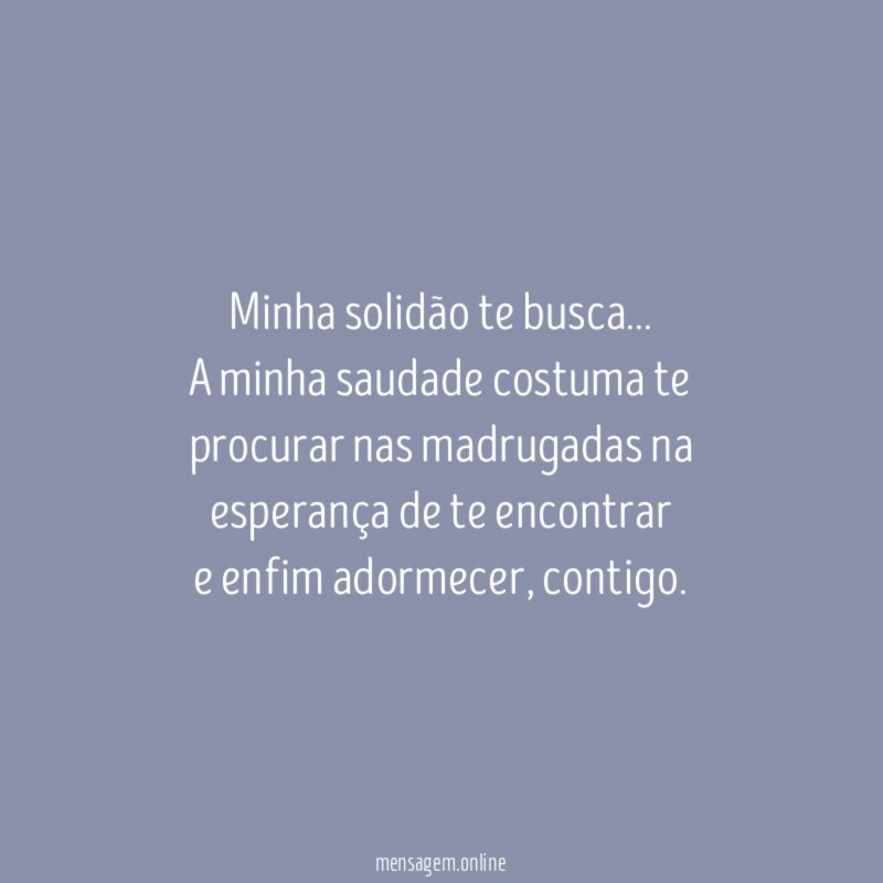 Minha solidão te busca…