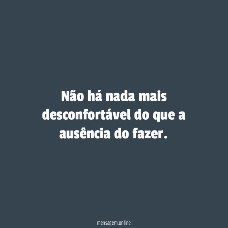 Não há nada mais desconfortável do que a