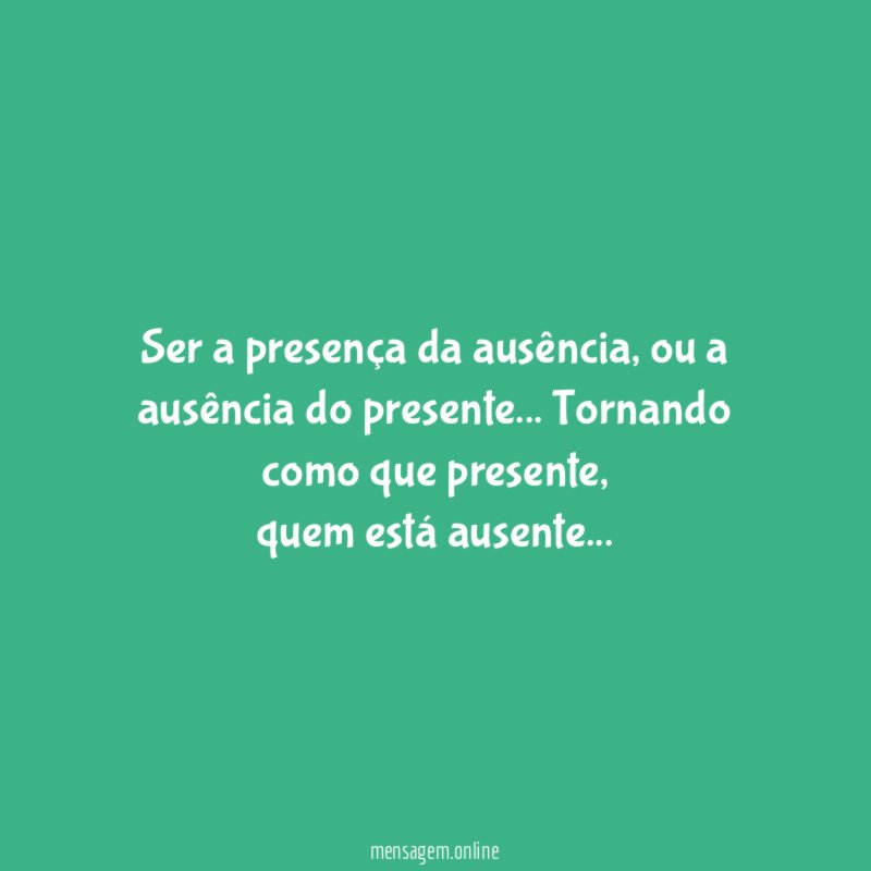 Ser a presença da ausência