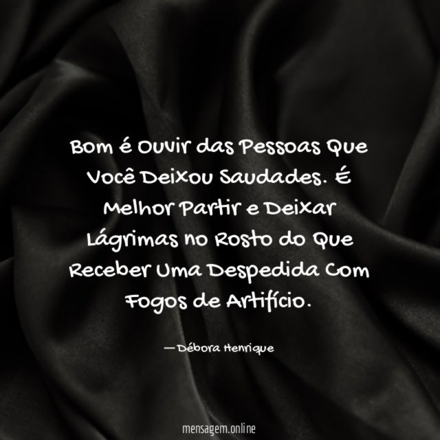 Bom é Ouvir das Pessoas Que Você Deixou Saudades