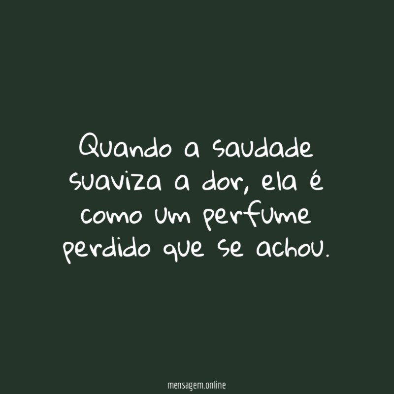 Quando a saudade suaviza a dor