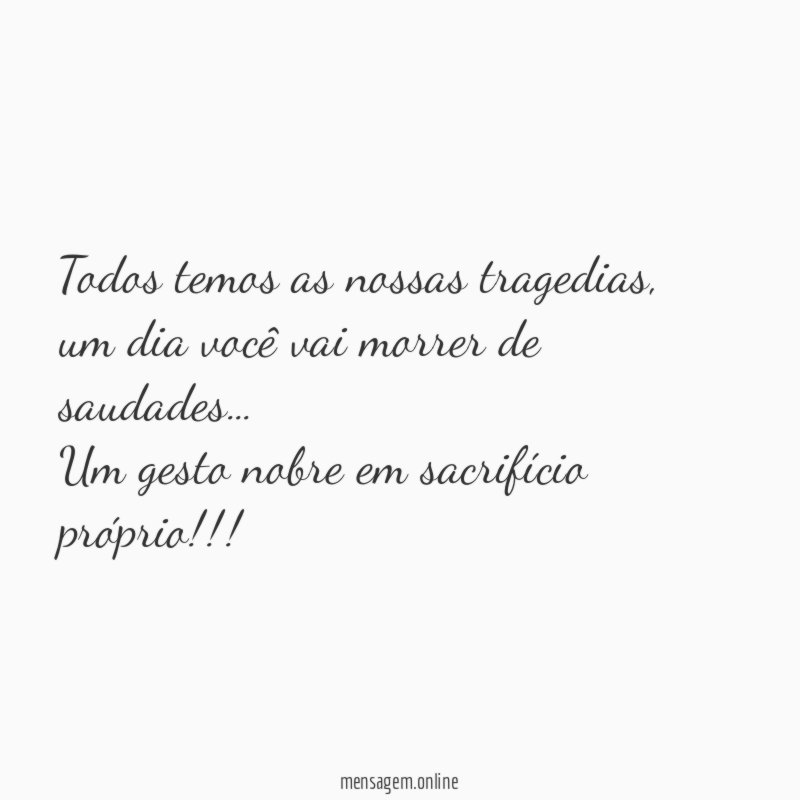 Todos temos as nossas tragedias