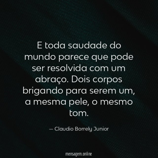 E toda saudade do mundo parece que pode