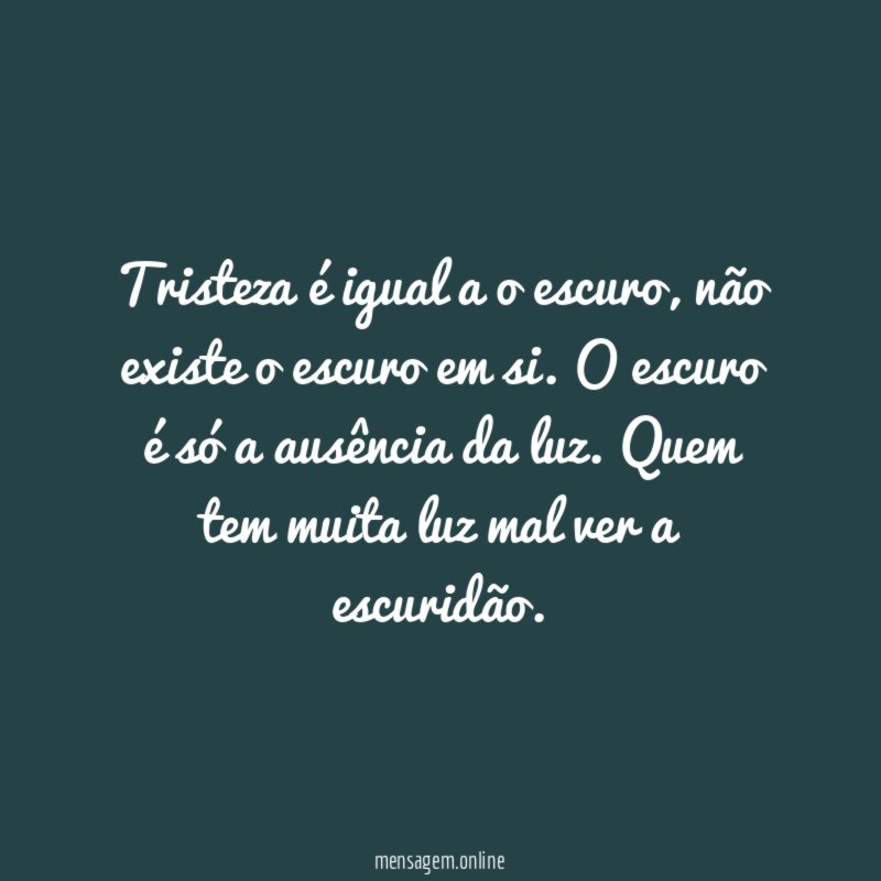 Tristeza é igual a o escuro