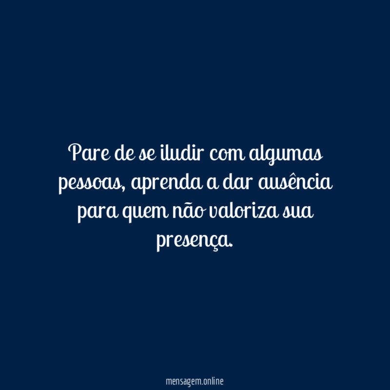 Pare de se iludir com algumas pessoas