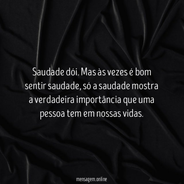 Saudade dói