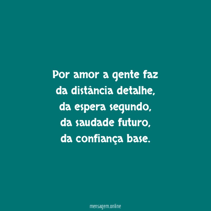 Por amor a gente faz da distância detalhe