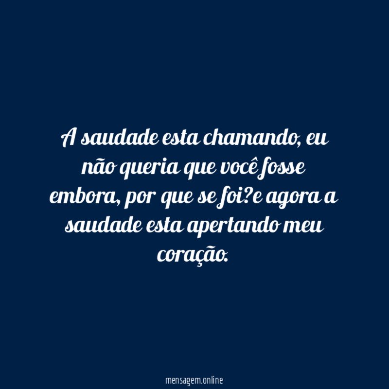 A saudade esta chamando