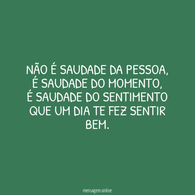 Não é saudade da pessoa