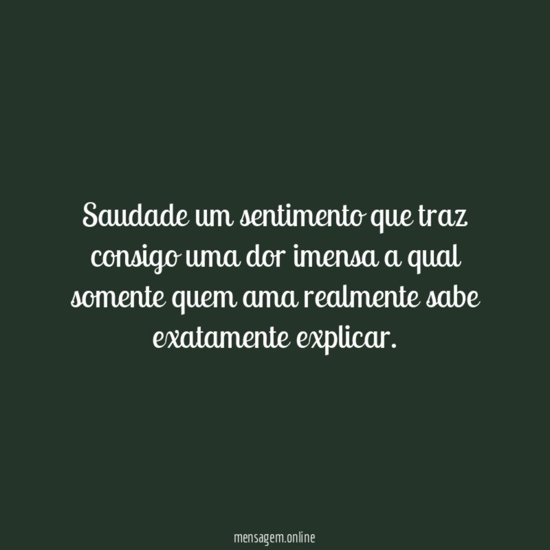 Saudade um sentimento que traz consigo uma dor