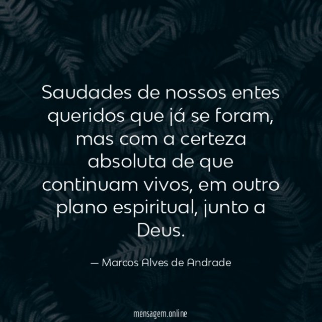 Saudades de nossos entes queridos que já se foram