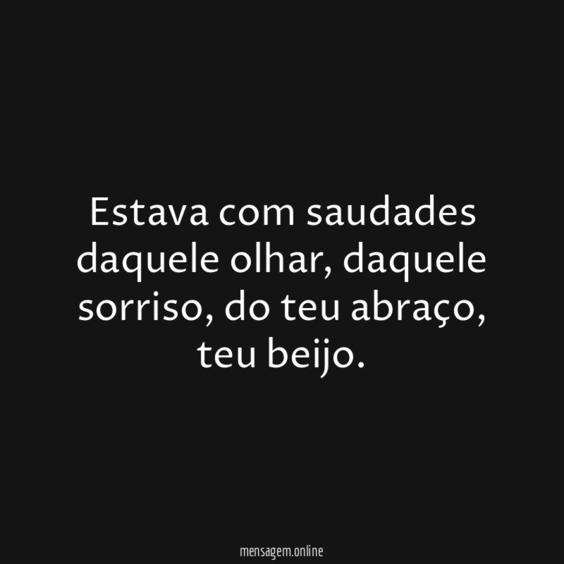Estava com saudades daquele olhar