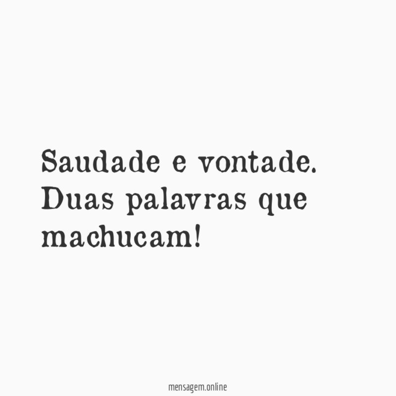 Saudade e vontade