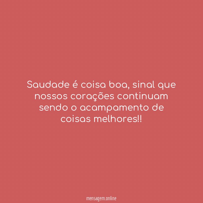 Saudade é coisa boa