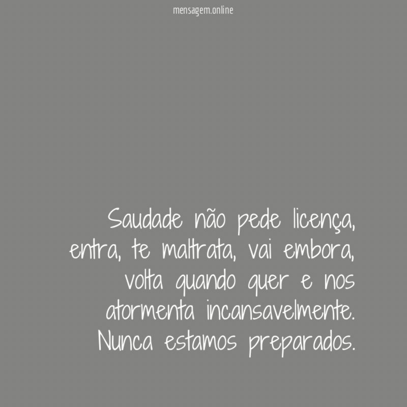 Saudade não pede licença