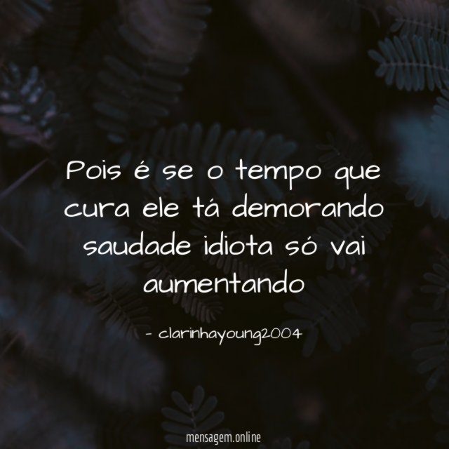 Pois é se o tempo que cura ele