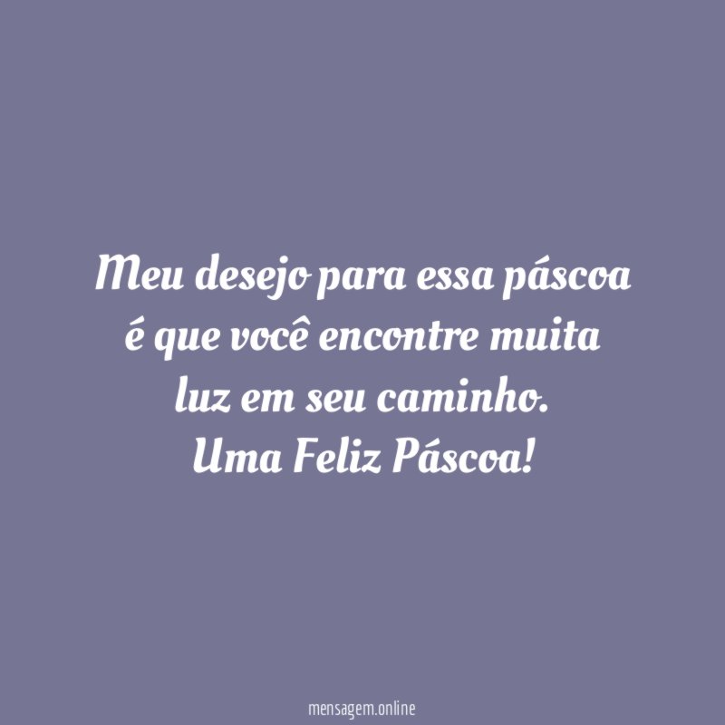 Meu desejo para essa páscoa é que você