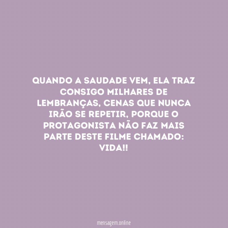 Quando a saudade vem