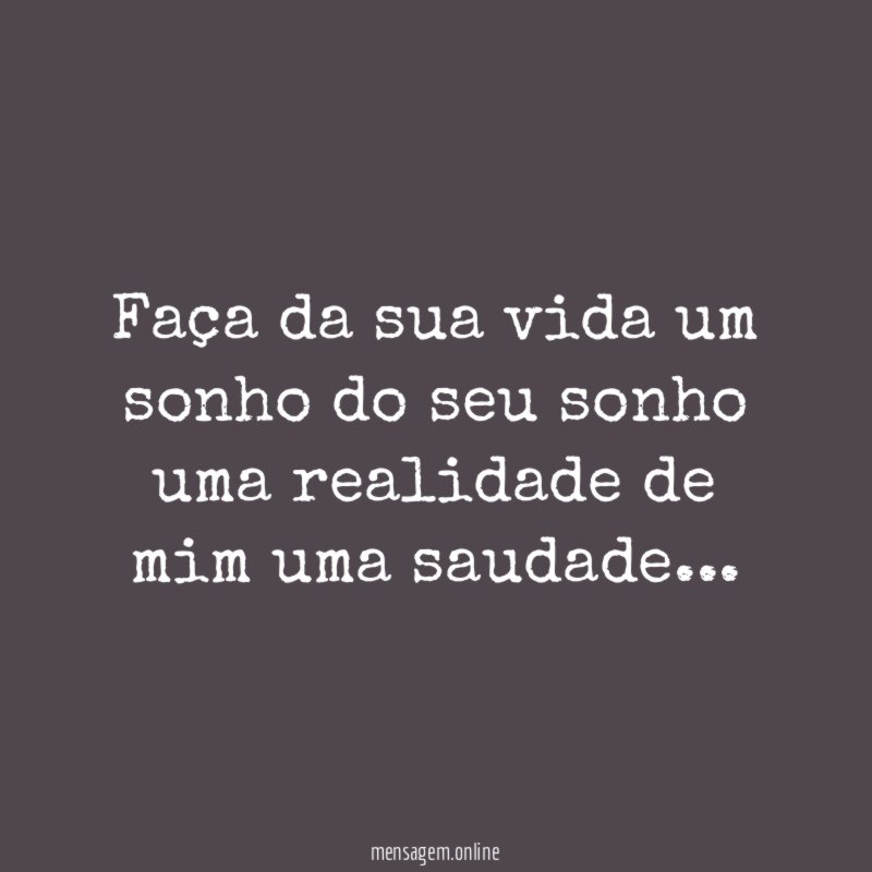 faça da sua vida um sonho do seu
