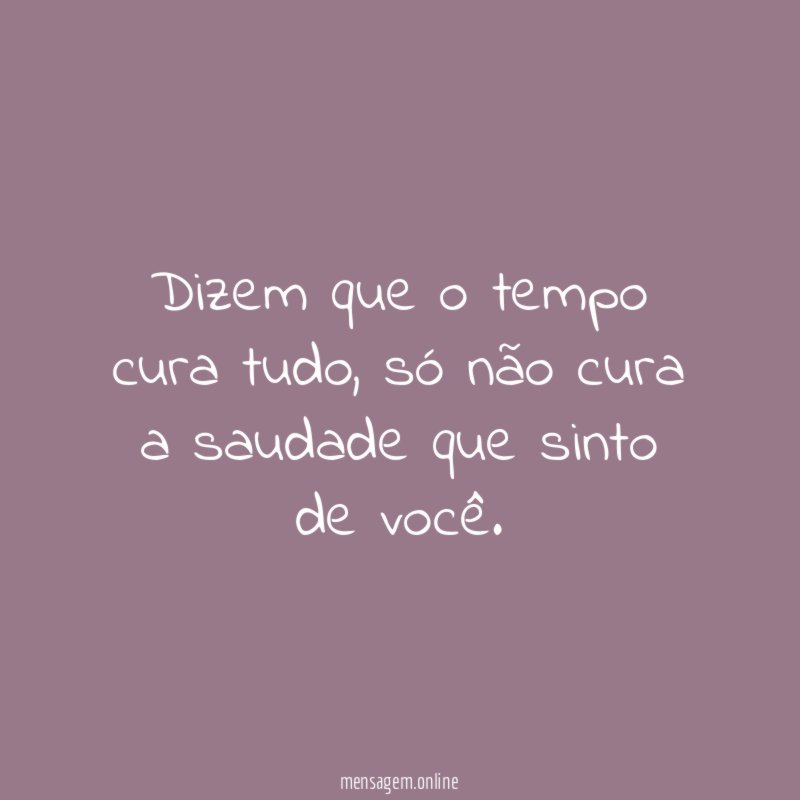 Dizem que o tempo cura tudo