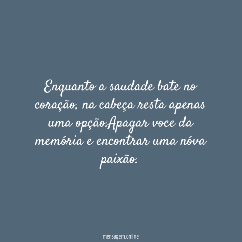 Enquanto a saudade bate no coração