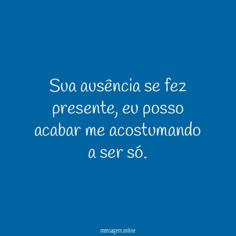 Sua ausência se fez presente