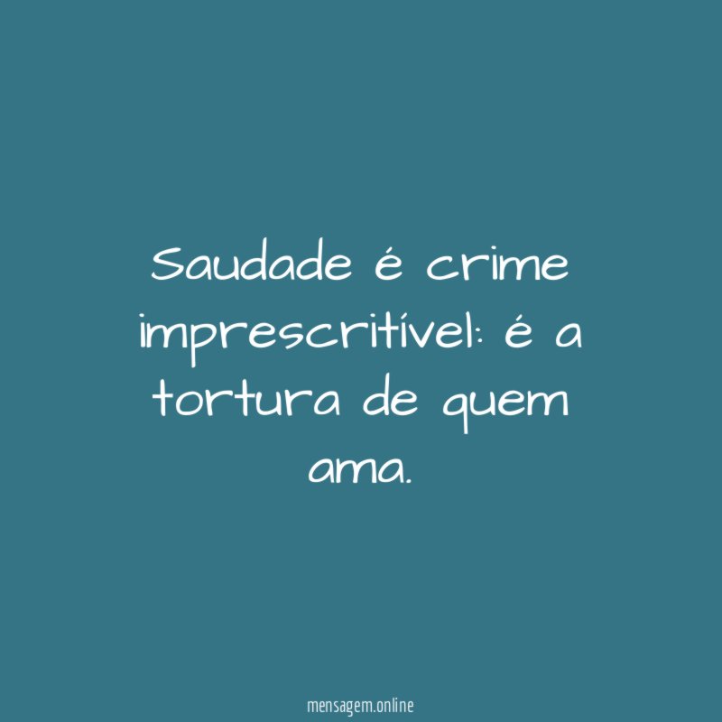 Saudade é crime imprescritível