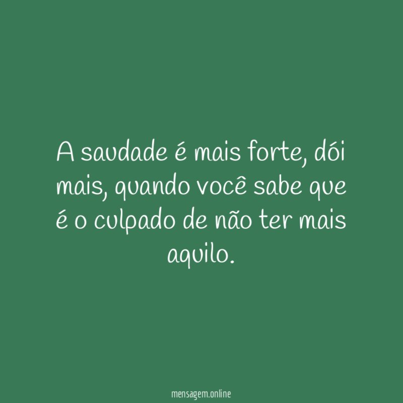 A saudade é mais forte