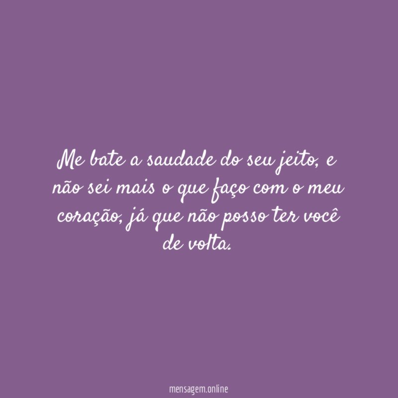 Me bate a saudade do seu jeito