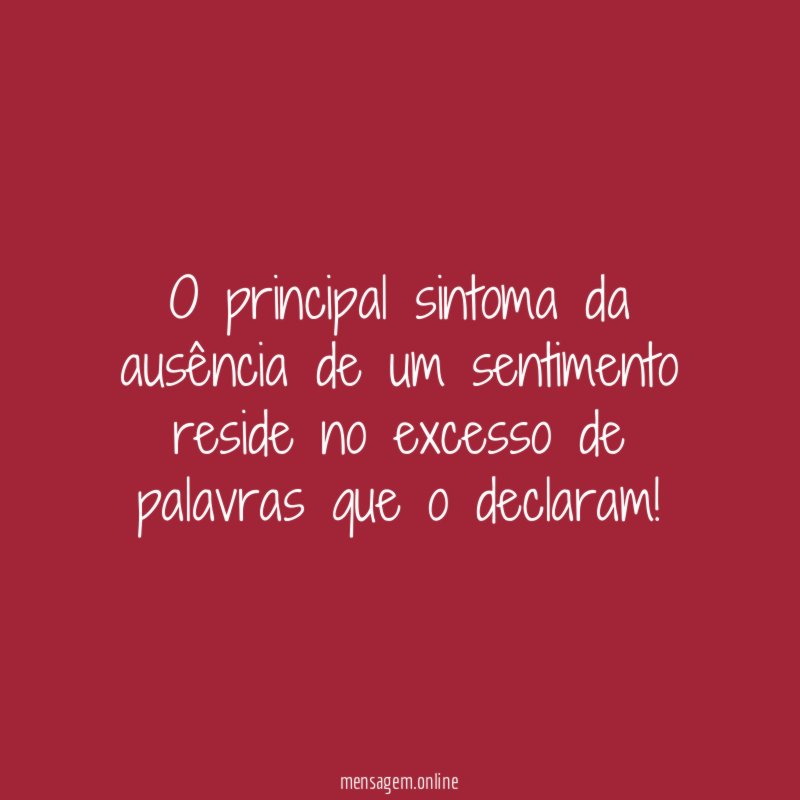 O principal sintoma da ausência de um sentimento